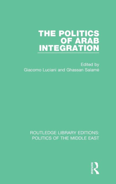 The Politics of Arab Integration / Edition 1