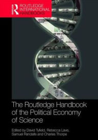 Title: The Routledge Handbook of the Political Economy of Science / Edition 1, Author: David Tyfield