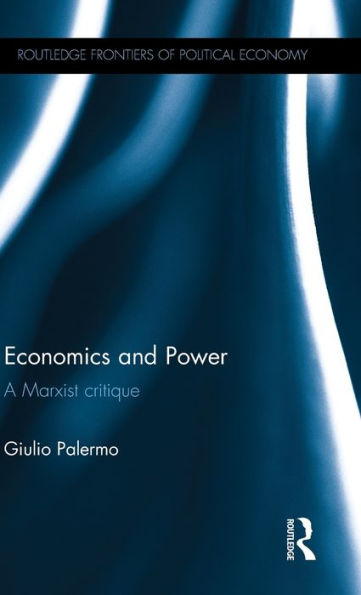 Economics and Power: A Marxist critique / Edition 1