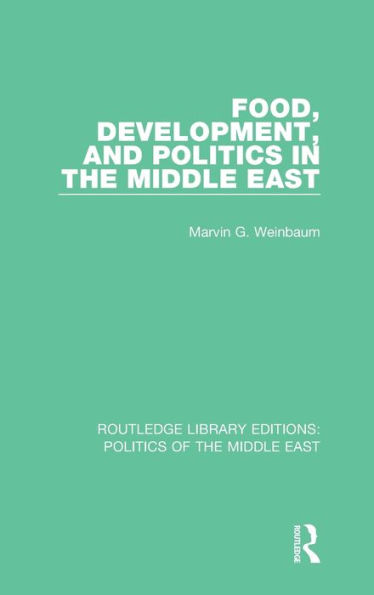 Food, Development, and Politics in the Middle East / Edition 1