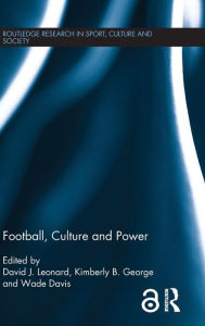 Title: Football, Culture and Power / Edition 1, Author: David J. Leonard