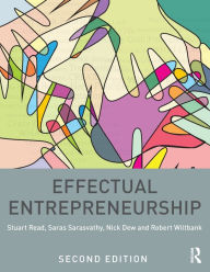 Title: Effectual Entrepreneurship / Edition 2, Author: Stuart Read