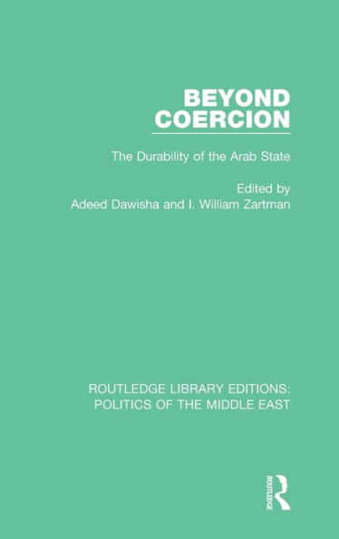 Beyond Coercion: The Durability of the Arab State / Edition 1