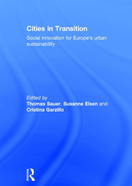 Cities in Transition: Social Innovation for Europe's Urban Sustainability / Edition 1