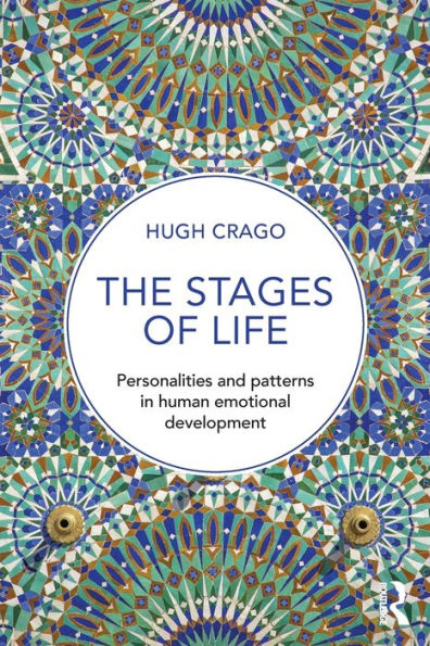 The Stages of Life: Personalities and Patterns in Human Emotional Development / Edition 1