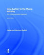 Introduction to the Music Industry: An Entrepreneurial Approach, Second Edition / Edition 2