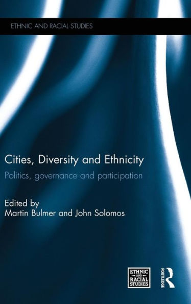 Cities, Diversity and Ethnicity: Politics, Governance and Participation / Edition 1