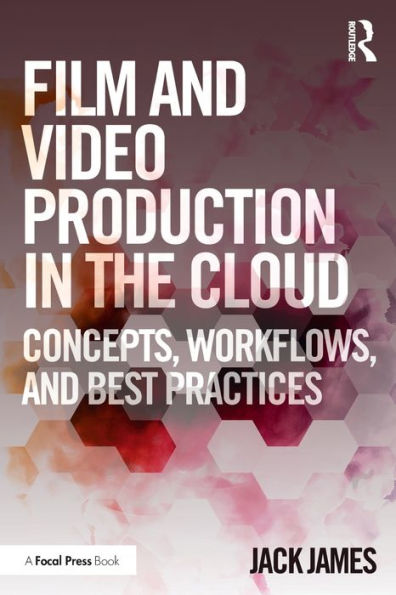 Film and Video Production in the Cloud: Concepts, Workflows, and Best Practices