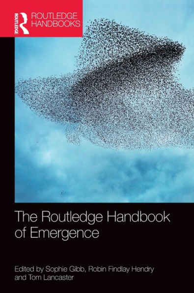 The Routledge Handbook of Emergence / Edition 1