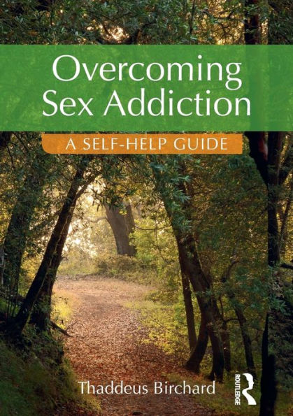 Overcoming Sex Addiction: A Self-Help guide / Edition 1