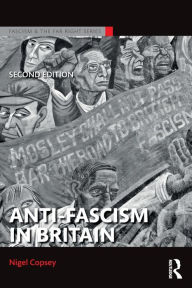 Title: Anti-Fascism in Britain / Edition 2, Author: Nigel Copsey