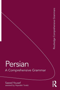 Title: Persian: A Comprehensive Grammar / Edition 1, Author: Saeed Yousef