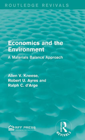 Economics and the Environment: A Materials Balance Approach / Edition 1