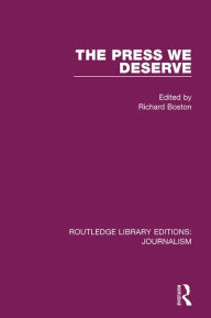 Title: The Press We Deserve, Author: Richard Boston