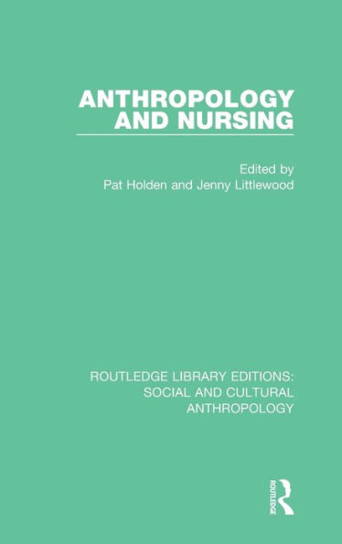 Anthropology and Nursing / Edition 1