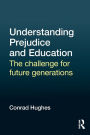 Understanding Prejudice and Education: The challenge for future generations