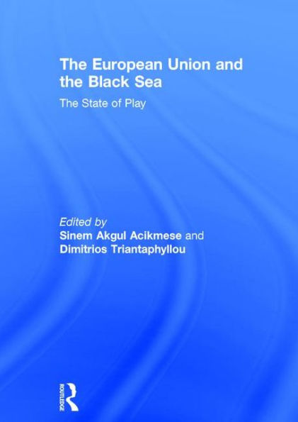 The European Union and the Black Sea: The State of Play / Edition 1