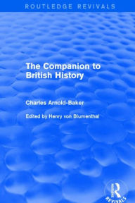 Title: The Companion to British History, Author: Charles Arnold-Baker