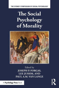 Title: The Social Psychology of Morality, Author: Joseph P. Forgas