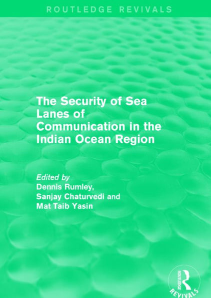 The Security of Sea Lanes of Communication in the Indian Ocean Region / Edition 1