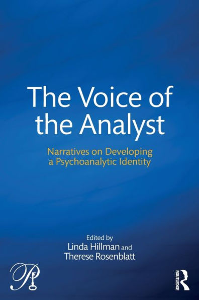 The Voice of the Analyst: Narratives on Developing a Psychoanalytic Identity / Edition 1