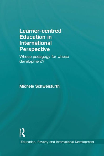 Learner-centred Education in International Perspective: Whose pedagogy for whose development? / Edition 1