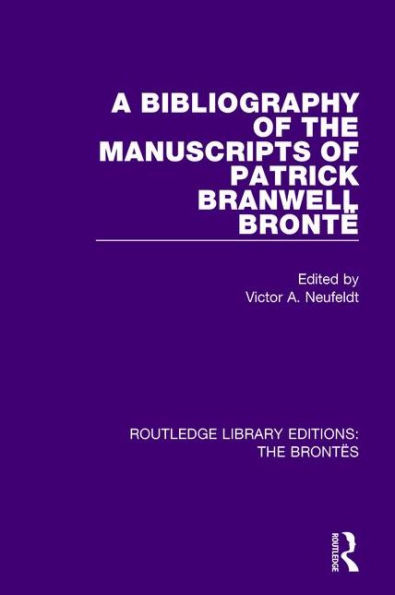 A Bibliography of the Manuscripts Patrick Branwell Brontë