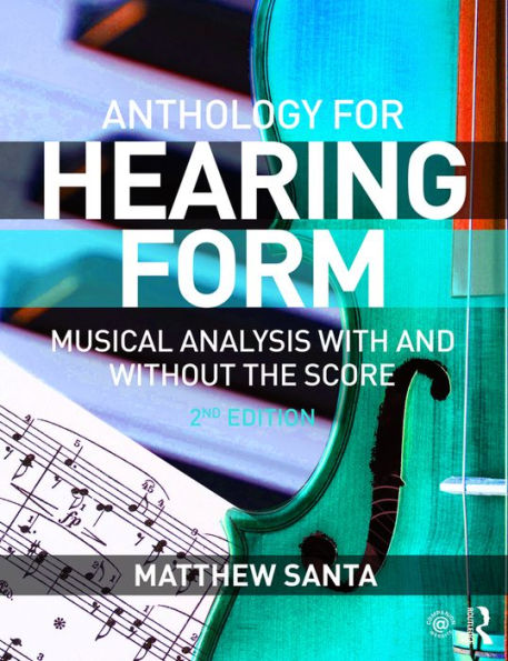 Hearing Form--Anthology: Musical Analysis With and Without the Score / Edition 2