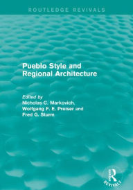 Title: Pueblo Style and Regional Architecture, Author: Nicholas C. Markovich
