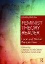 Feminist Theory Reader: Local and Global Perspectives / Edition 4