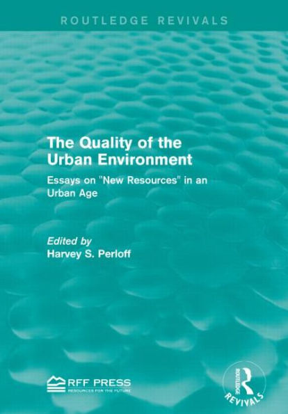 the Quality of Urban Environment: Essays on "New Resources" an Age