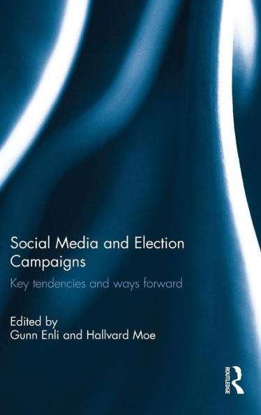 Social Media and Election Campaigns: Key Tendencies and Ways Forward / Edition 1