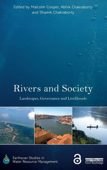 Rivers and Society: Landscapes, Governance and Livelihoods / Edition 1