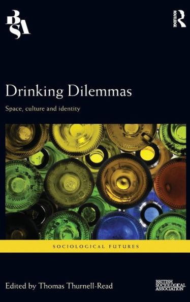 Drinking Dilemmas: Space, culture and identity / Edition 1