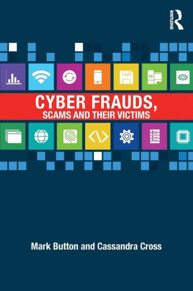 Cyber Frauds, Scams and their Victims / Edition 1