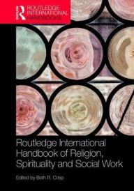 Title: The Routledge Handbook of Religion, Spirituality and Social Work, Author: Beth R. Crisp