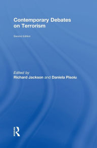 Title: Contemporary Debates on Terrorism / Edition 2, Author: Richard Jackson
