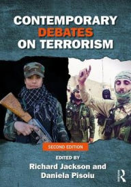 Title: Contemporary Debates on Terrorism / Edition 2, Author: Richard Jackson