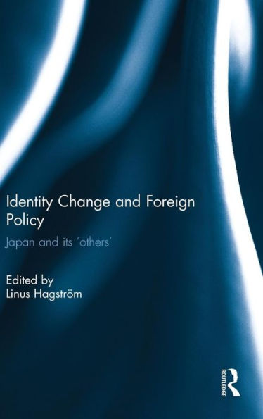 Identity Change and Foreign Policy: Japan and its 'Others' / Edition 1