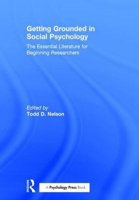 Getting Grounded in Social Psychology: The Essential Literature for Beginning Researchers