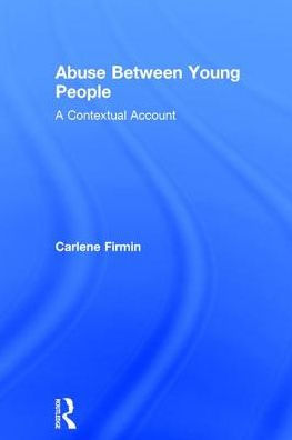 Abuse Between Young People: A Contextual Account