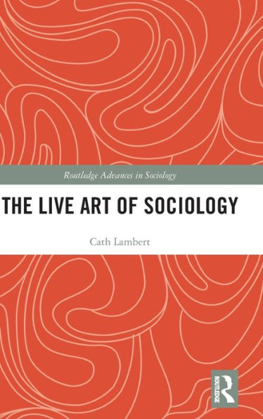 The Live Art of Sociology / Edition 1