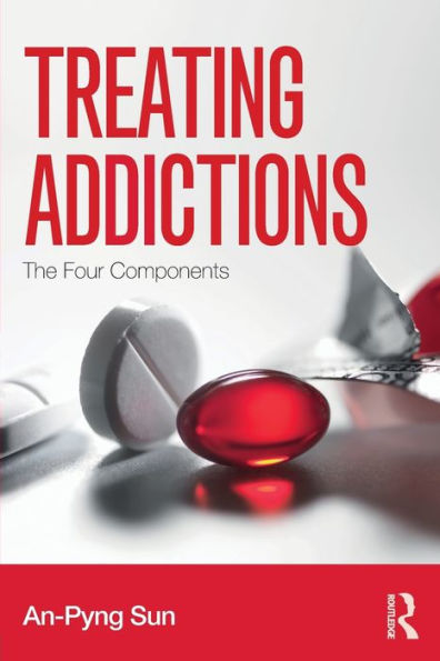 Treating Addictions: The Four Components / Edition 1