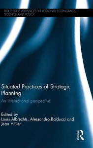 Title: Situated Practices of Strategic Planning: An international perspective / Edition 1, Author: Louis Albrechts