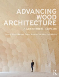 Title: Advancing Wood Architecture: A Computational Approach / Edition 1, Author: Achim Menges