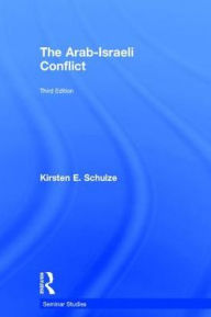 Title: The Arab-Israeli Conflict / Edition 3, Author: Kirsten E. Schulze