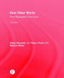 How Video Works: From Broadcast to the Cloud / Edition 3