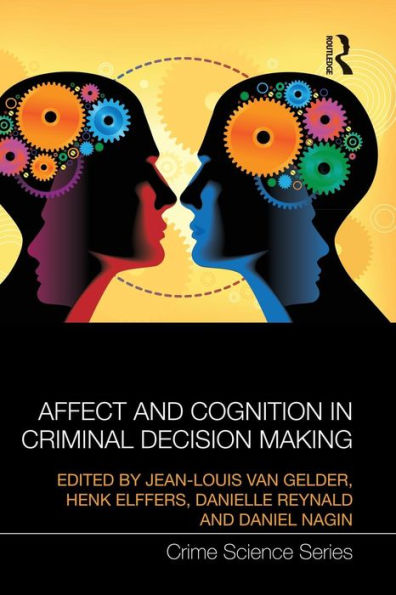 Affect and Cognition in Criminal Decision Making / Edition 1