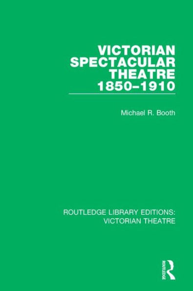 Victorian Spectacular Theatre 1850-1910