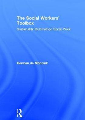 The Social Workers' Toolbox: Sustainable Multimethod Social Work / Edition 1